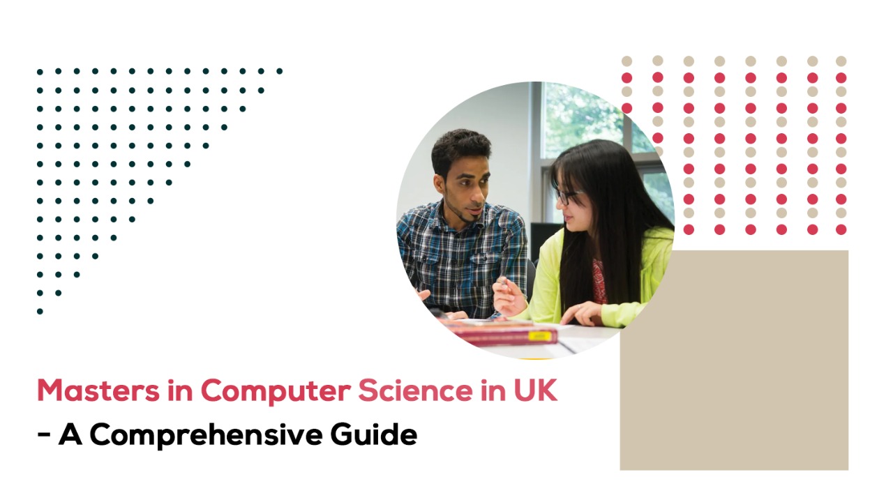 Masters In Computer Science In The UK- A Comprehensive Guide