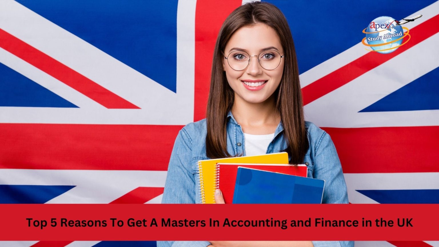 Top 5 Reasons To Get A Masters In Accounting And Finance In The UK top-5-reasons-to-get-a-masters-in-accounting-and-finance-in-the-uk